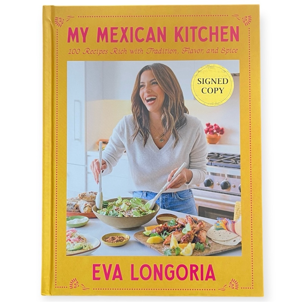 SIGNED My Mexican Kitchen By Eva Longoria (2024 Hardcover 1st Ed) New